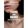 Tears and Bones: Eight Years Fighting Anorexia