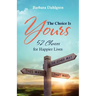 The Choice is Yours: 52 Choices for Happier Lives