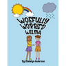 Woefully Worried Wilma