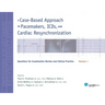 A Case-Based Approach to Pacemakers, ICDs, and Cardiac Resynchronization, Volume 1: Questions for Examination Review and Clinical Practice
