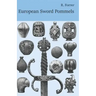 European Sword Pommels: With 60 plates and 680 figures