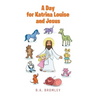 A Day for Katrina Louise and Jesus
