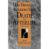 How Different Religions View Death and Afterlife, 2nd Edition