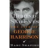 Behind Sad Eyes: The Life of George Harrison