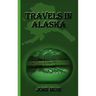 Travels in Alaska