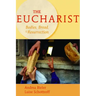 The Eucharist: Bodies, Bread, & Resurrection