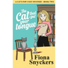 The Cat That Got Your Tongue: The Cat's Paw Cozy Mysteries - Book 2