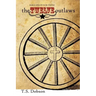 The Twelve Outlaws: A Disciple Bible Study For Tweens and Teens