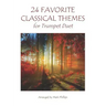 24 Favorite Classical Themes for Trumpet Duet