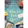 The World's Fair Quilt: An ELM Creek Quilts Novel
