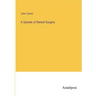 A System of Dental Surgery