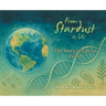 From Stardust to Us: The Story of Life on Earth