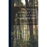 The Water-Supply of the City of New York. 1658-1895