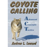Coyote Calling: Advanced Concepts & Tactics Volume 1