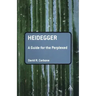 Heidegger: A Guide for the Perplexed