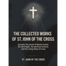 The Collected Works of St. John of the Cross (includes The Ascent of Mount Carmel, The Dark Night, The Spiritual Canticle, and The Living Flame of Lov
