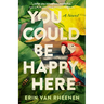 You Could Be Happy Here