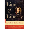 Lion of Liberty: Patrick Henry and the Call to a New Nation