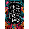 Strong as Fire, Fierce as Flame