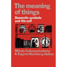 The Meaning of Things: Domestic Symbols and the Self