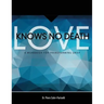Love Knows No Death: A Guided Workbook for Grief Transformation