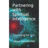 Partnering with Spiritual Intelligence: Grounding the Soul