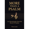 More Than a Psalm: 150 Devotionals from the Book Of Psalms