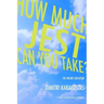 how much jest can you take?