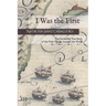 I Was the First: The Incredible True Story of the First Voyage Around the World