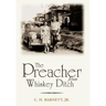 The Preacher from Whiskey Ditch