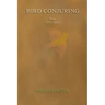 Bird Conjuring: Poems, 1971-2021