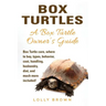 Box Turtles: Box Turtle care, where to buy, types, behavior, cost, handling, husbandry, diet, and much more included! A Box Turtle Owner's Guide