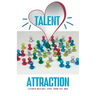 Talent Attraction: Inclusive Talent Attraction in a World of Exclusive Talent Acquisition