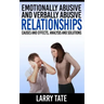Emotionally Abusive And Verbally Abusive Relationships: Causes And Effects, Analysis And Solutions