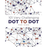 101 Very Challenging Dot to Dot for Kids