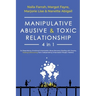 Manipulative, Abusive & Toxic Relationship, 4 in 1: Co-Dependency, Emotional & Narcissistic Abuse Recovery (Dealing with Trauma, Healing & Recovering