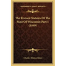 The Revised Statutes Of The State Of Wisconsin Part 1 (1849)
