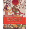 Sun Gods: The Solar Deities