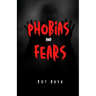 Phobias And Fears