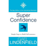 Super Confidence: Simple Steps to Build Self-Assurance