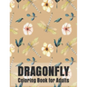 Dragonfly Coloring Book for Adults: Gorgeous Magical Wonderful, Dragonflies