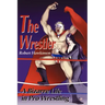 The Wrestler: A Bizarre Life in Pro Wrestling