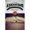 Adrianisms: The Collected Wit and Wisdom of Adrian Rogers