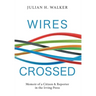 Wires Crossed: Memoir of a Citizen and Reporter in the Irving Press