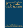 Designing and Developing Programs for Gifted Students