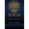 God on the Big Screen: A History of Hollywood Prayer from the Silent Era to Today
