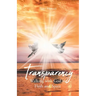 Transparency: Walking with God in Flesh and Spirit