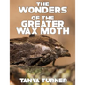 The Greater Wax Moth: Do Your Kids Know This? A Children's Picture Book