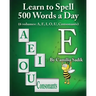 Learn to Spell 500 Words a Day: The Vowel E (vol. 2)