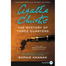 The Mystery of Three Quarters: The New Hercule Poirot Mystery